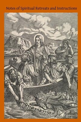 Notes of Spiritual Retreats and Instructions by Hermenegild Tosf, Brother