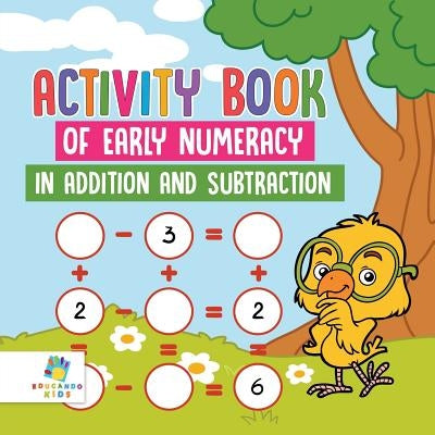 Activity Book of Early Numeracy in Addition and Subtraction by Educando Kids