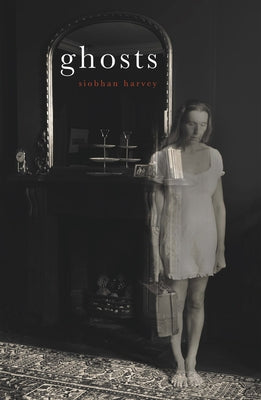 Ghosts by Harvey, Siobhan