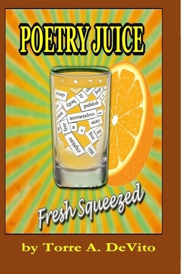 Poetry Joice - Fresh Squeezed by DeVito, Torre A.