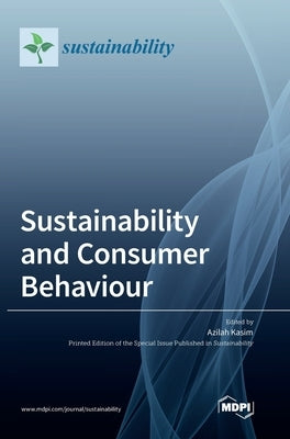 Sustainability and Consumer Behaviour by Kasim, Azilah