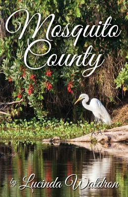 Mosquito County by Waldron, Lucinda