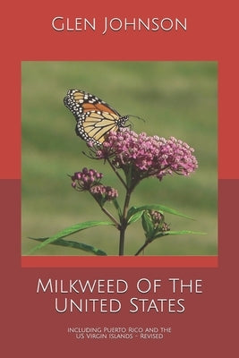 Milkweed Of The United States: Including Puerto Rico and the US Virgin Islands by Johnson, Nell