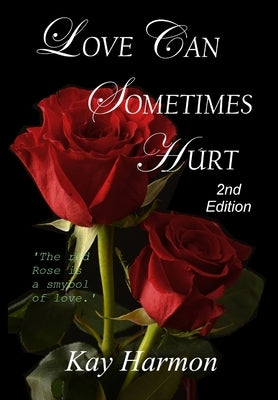 Love Can Sometimes Hurt by Harmon, Kay
