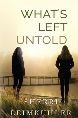 What's Left Untold by Leimkuhler, Sherri