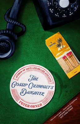 The Gossip Columnist's Daughter by Orner, Peter