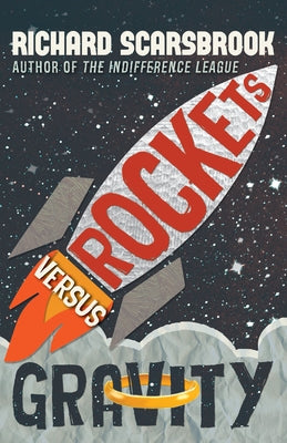 Rockets Versus Gravity by Scarsbrook, Richard