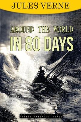 Around the World In 80 Days by Towle, George Makepeace