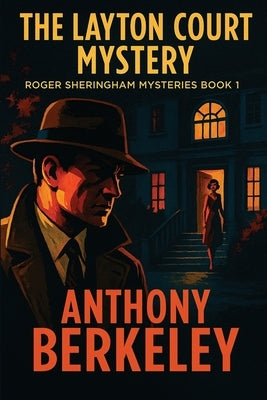 The Layton Court Mystery by Berkeley, Anthony