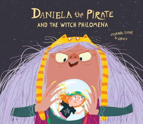 Daniela the Pirate and the Witch Philomena by Isern, Susanna
