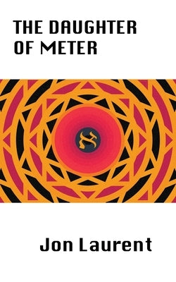 The Daughter of Meter by Laurent, Jon