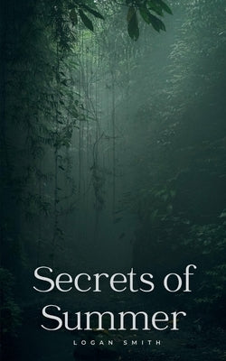 Secrets of Summer by Smith, Logan