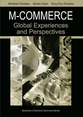 M-Commerce: Global Experiences and Perspectives by Dholakia, Nikhilesh