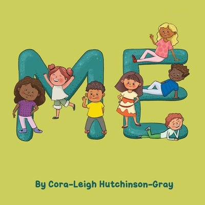 Me by Hutchinson-Gray, Cora-Leigh