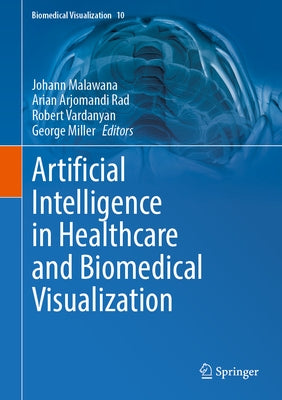 Artificial Intelligence in Healthcare and Biomedical Visualization by Malawana, Johann