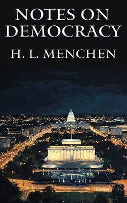 Notes on Democracy by Mencken, H. L.