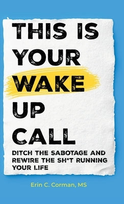 This Is Your Wake Up Call by Corman, Erin C.
