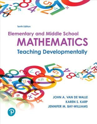 Elementary and Middle School Mathematics: Teaching Developmentally Plus Mylab Education with Enhanced Pearson Etext -- Access Card Package [With Acces by Van de Walle, John