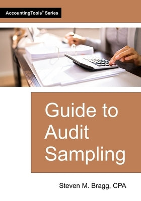 Guide to Audit Sampling by Bragg, Steven M.
