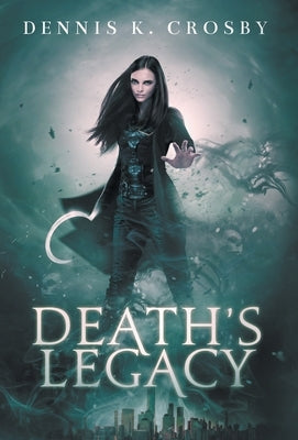 Death's Legacy by Crosby, Dennis K.