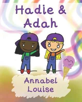Hadie & Adah: The Positives Of ADHD by Louise, Annabel