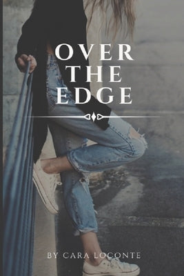 Over the Edge by Loconte, Cara