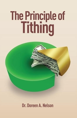 The Principle of Tithing by Nelson, Doreen Ameku