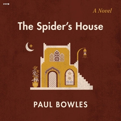The Spider's House by Bowles, Paul