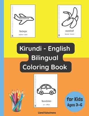 Kirundi - English Bilingual Coloring Book for Kids Ages 3 - 6 by Kubwimana, Lionel