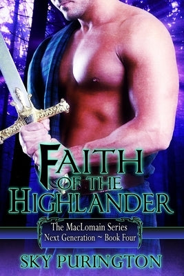 Faith of the Highlander: The MacLomain Series- Next Generation, Book 4 by Purington, Sky