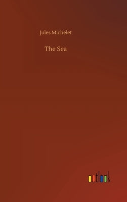 The Sea by Michelet, Jules
