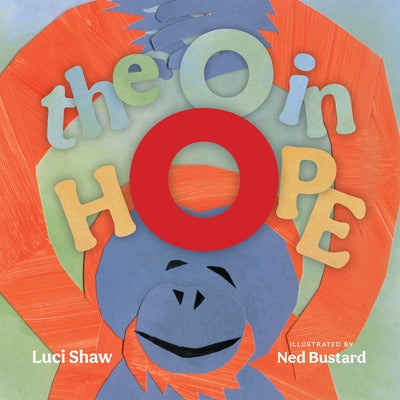 The O in Hope: A Poem of Wonder by Shaw, Luci