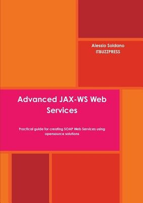 Advanced JAX-WS Web Services by Soldano, Alessio