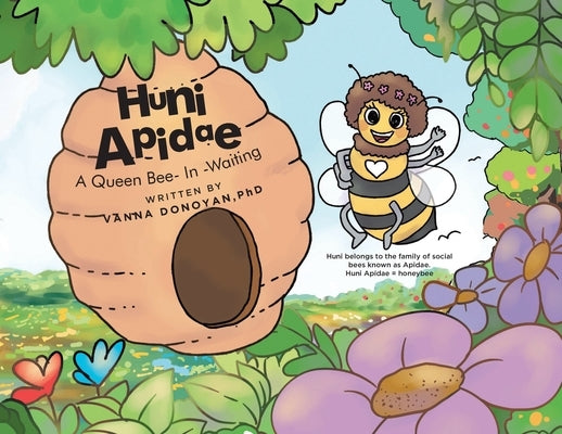 Huni Apidae: A Queen Bee-In-Waiting by Donoyan, Vanna