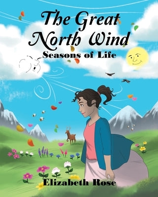The Great North Wind: Seasons of Life by Rose, Elizabeth