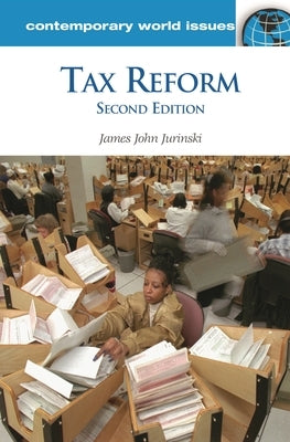 Tax Reform: A Reference Handbook by Jurinski, James John