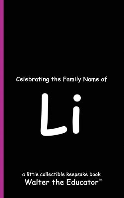 Celebrating the Family Name of Li by Walter the Educator
