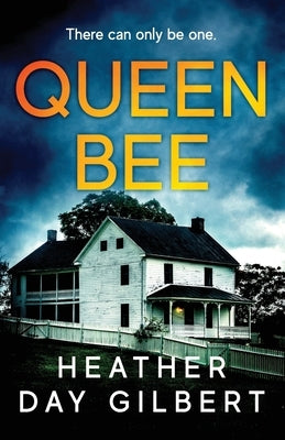 Queen Bee by Gilbert, Heather Day