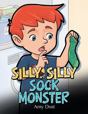 Silly, Silly Sock Monster by Dost, Amy