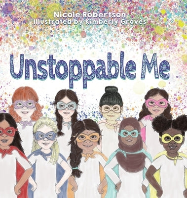 Unstoppable Me by Robertson, Nicole