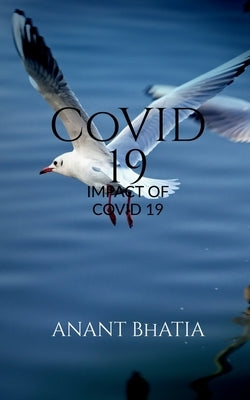 Covid 19 by Bhatia, Anant
