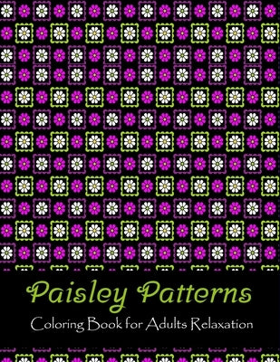 Paisley patterns coloring book for adults relaxation: Anti Stress Coloring Book For Adults Relaxation & Stress Relief by Gefinix, Dasanix