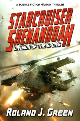 Starcruiser Shenandoah: Division of the Spoils - Book 2 by Green, Roland J.