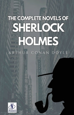 The Complete Novels of Sherlock Holmes by Doyle, Arthur Conan