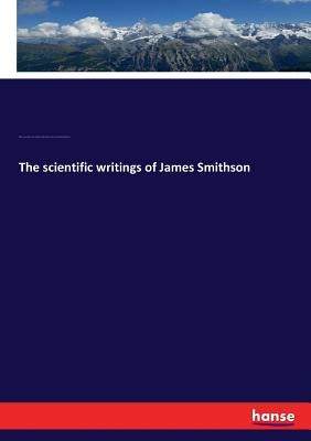 The scientific writings of James Smithson by Rhees, William Jones