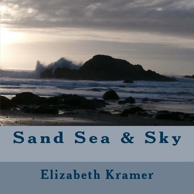 Sand Sea & Sky by Kramer, Elizabeth