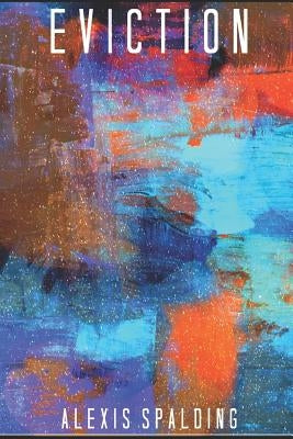 Eviction by Spalding, Alexis