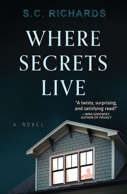 Where Secrets Live by Richards, S. C.