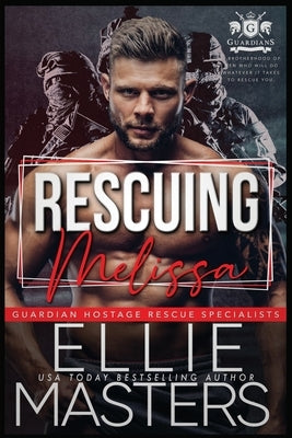 Rescuing Melissa: Ex-Military Special Forces Hostage Rescue by Masters, Ellie