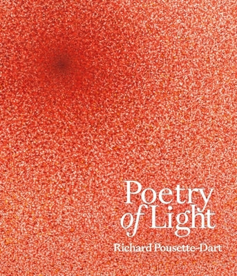 Poetry of Light: Richard Pousette-Dart by Duncan, Charles